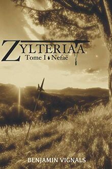 ZYLTERIAA: TOME I : NEFAË