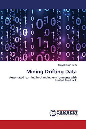 Mining Drifting Data: Automated learning in changing environments with limited feedback