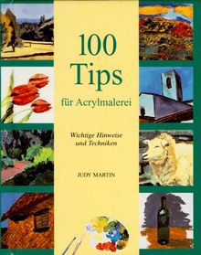 Hundert (100) Tips für Acrylmalerei