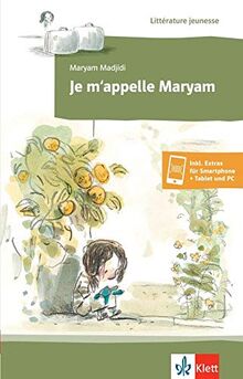 Je m’appelle Maryam: Lektüre inkl. Hörbuch für Smartphone und Tablet (Littérature jeunesse)