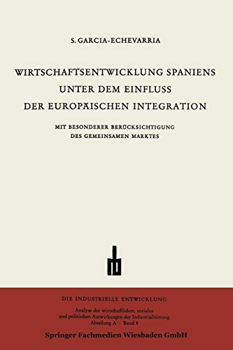 Wirtschaftsentwicklung Spaniens Unter dem Einfluss der Europäischen Integration (Die industrielle Entwicklung)
