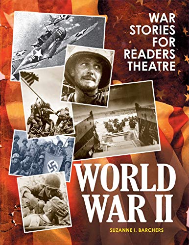 War Stories for Readers Theatre: World War II