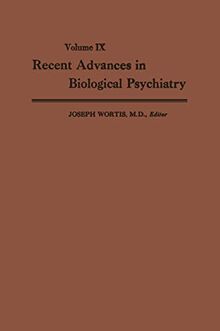 Rec adv biol psyc 09: The Proceedings of the Twenty-First Annual Convention and Scientific Program of the Society of Biological Psychiatry, Washington, D. C., June 10–12, 1966