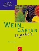 Wein im Garten - so geht's: Extra: Die besten Sorten auf einen Blick von Fader, Werner | Buch | Zustand sehr gut