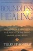 Boundless Healing: Medittion Exercises to Enlighten the Mind and Heal the Body: Meditation Exercises to Enlighten the Mind and Heal the Body