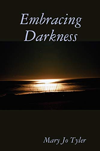 Embracing Darkness