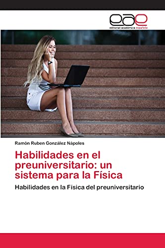 Habilidades en el preuniversitario: un sistema para la Física: Habilidades en la Física del preuniversitario
