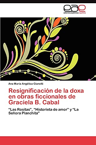 Resignificación de la doxa en obras ficcionales de Graciela B. Cabal: “Las Rositas”, “Historieta de amor” y “La Señora Planchita”