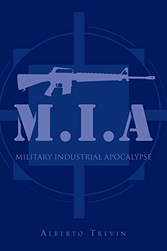 M.I.A: Military Industrial Apocalypse