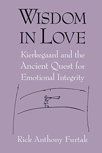 Wisdom in Love: Kierkegaard and the Ancient Quest for Emotional Integrity