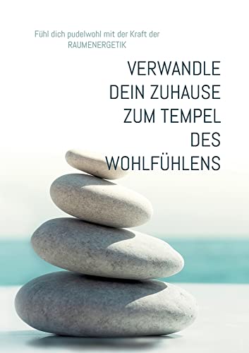Wie du dein Zuhause zu einem Tempel des Wohlfühlens verwandelst: Ein Worbook mit vielen Ritualen und Rezepturen