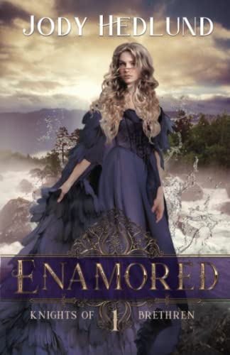 Jody Hedlund Enamored (Knights Of Brethren, Band 1)