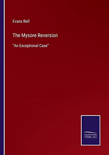 The Mysore Reversion: An Exceptional Case