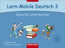 Lern-Mobile Deutsch: Sprache untersuchen 3: Arbeitsheft