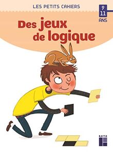 Des jeux de logique : 9-11 ans