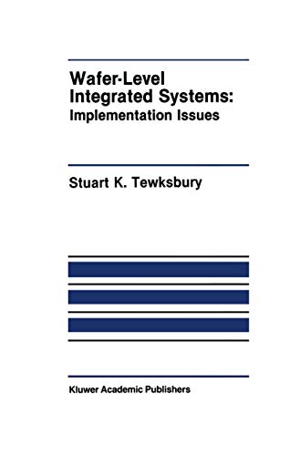 Wafer-Level Integrated Systems: Implementation Issues (The Springer International Series in Engineering and Computer Science, 70, Band 70)