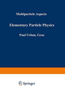 Elementary Particle Physics: Multiparticle Aspects (Few-Body Systems, 9/1972)