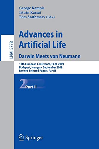 Advances in Artificial Life: 10th European Conference, ECAL 2009, Budapest, Hungary, September 13-16, 2009, Revised Selected Papers (Lecture Notes in Computer Science, Band 5778)