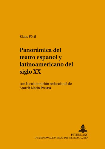 Panorámica del teatro español y latinoamericano del siglo XX: con la colaboración redaccional de Araceli Marín Presno (FTSK. Publikationen des ... Gutenberg-Universität Mainz in Germersheim)