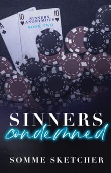 Sinners Condemned: An Enemies to Lovers Mafia Romance (Sinners Anonymous, Band 2)