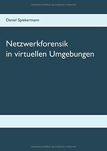 Netzwerkforensik in virtuellen Umgebungen