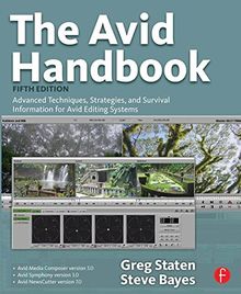 The Avid Handbook: Advanced Techniques, Strategies, and Survival Information for Avid Editing Systems