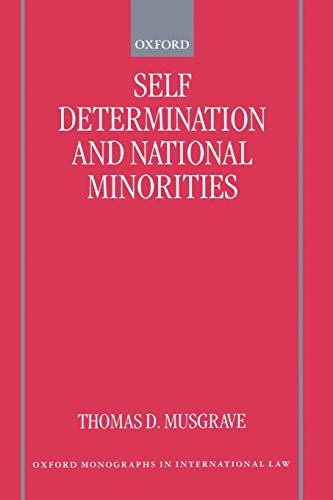 Self-Determination and National Minorities (Oxford Monographs in International Law)