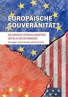 Europäische Souveränität?: Solidarische Entwicklungspfade der EU in der Zeitenwende