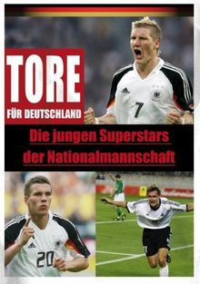 Tore für Deutschland - Die jungen Superstars der Nationalmannschaft
