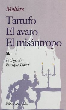 El tartufo o El impostor ; El Avaro ; El Misántropo (Biblioteca Edaf)