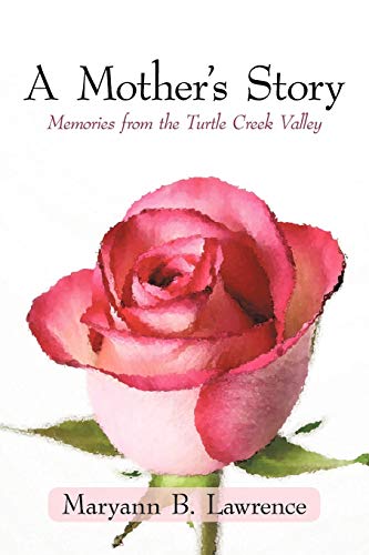 A Mother's Story: Memories from the Turtle Creek Valley