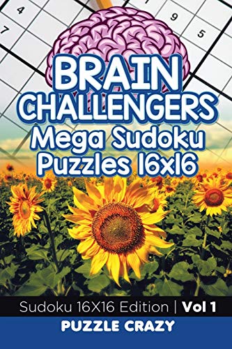Brain Challengers Mega Sudoku Puzzles 16x16 Vol 1: Sudoku 16X16 Edition