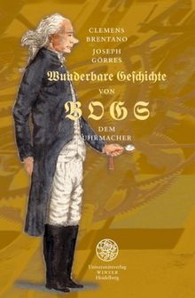 Entweder wunderbare Geschichte von Bogs dem Uhrmacher,: wie er zwar das menschliche Leben längst verlassen, nun aber doch, nach vielen musikalischen ... über die Ufer der badischen Wochenschrift als