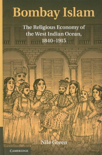 Bombay Islam: The Religious Economy of the West Indian Ocean, 1840–1915
