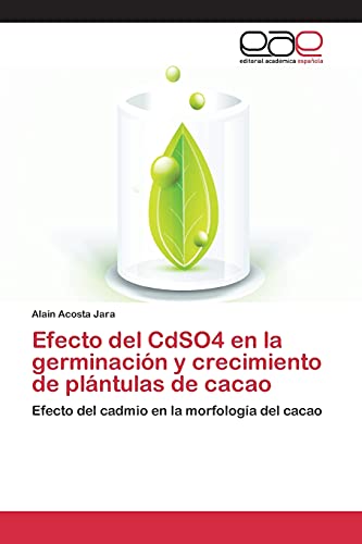 Efecto del CdSO4 en la germinación y crecimiento de plántulas de cacao: Efecto del cadmio en la morfología del cacao