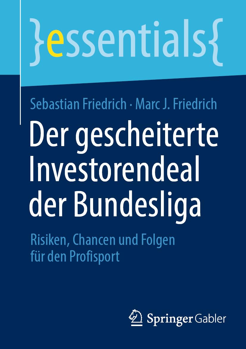 Der gescheiterte Investorendeal der Bundesliga: Risiken, Chancen und Folgen für den Profisport (essentials)
