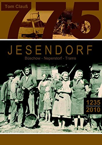 775 Jahre Jesendorf: Büschow - Neperstorf -Trams