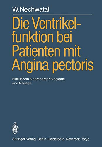 Die Ventrikelfunktion bei Patienten mit Angina pectoris: Einfluß von ?-adrenerger Blockade und Nitraten
