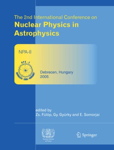 The 2nd International Conference on Nuclear Physics in Astrophysics: Refereed and selected contributions, Debrecen, Hungary, May 16-20, 2005