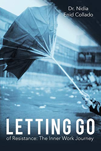 Letting Go of Resistance: The Inner Work Journey