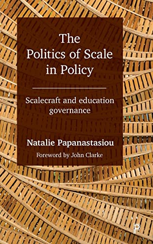The Politics of Scale in Policy: Scalecraft and Education Governance