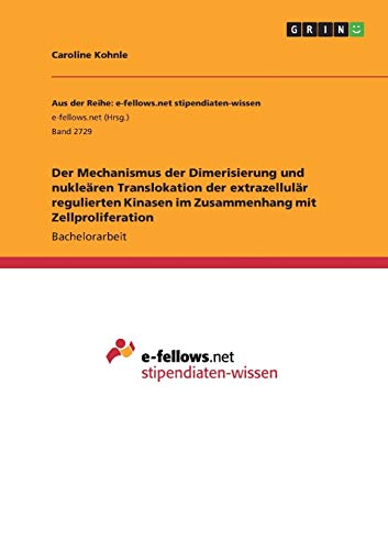 Der Mechanismus der Dimerisierung und nukleären Translokation der extrazellulär regulierten Kinasen im Zusammenhang mit Zellproliferation