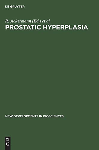 Prostatic Hyperplasia: Etiology, Surgical and Conservative Management (New Developments in Biosciences, 5, Band 5)