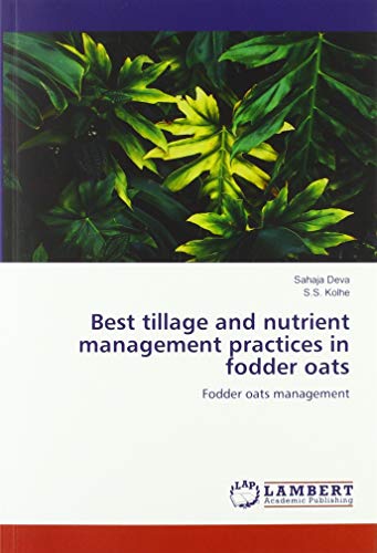 Best tillage and nutrient management practices in fodder oats: Fodder oats management