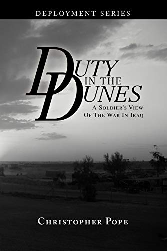 Duty in the Dunes: A Soldier's View Of The War In Iraq