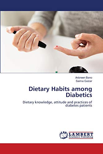Dietary Habits among Diabetics: Dietary knowledge, attitude and practices of diabetes patients