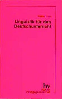 Linguistik für den Deutschunterricht (Erziehung und Didaktik)