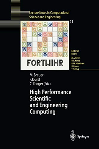 High Performance Scientific And Engineering Computing: Proceedings of the 3rd International FORTWIHR Conference on HPSEC, Erlangen, March 12–14, 2001 ... Science and Engineering, 21, Band 21)