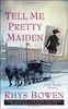 Tell Me, Pretty Maiden (Molly Murphy Mysteries)