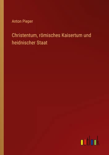 Christentum, römisches Kaisertum und heidnischer Staat